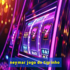 neymar jogo do tigrinho